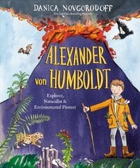 Alexander von Humboldt: Explorer, Naturalist & Environmental Pioneer kaina ir informacija | Knygos paaugliams ir jaunimui | pigu.lt