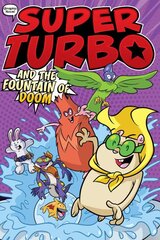 Super Turbo and the Fountain of Doom kaina ir informacija | Knygos paaugliams ir jaunimui | pigu.lt