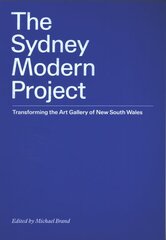 Sydney Modern Project: Transforming the Art Gallery of New South Wales цена и информация | Книги об искусстве | pigu.lt