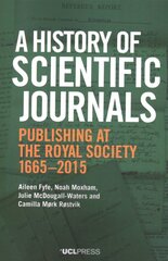 History of Scientific Journals: Publishing at the Royal Society, 1665-2015 цена и информация | Книги по экономике | pigu.lt