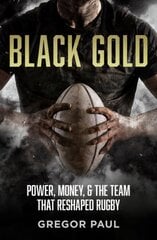 Black Gold: The story of how the All Blacks became rugby's most valuable asset цена и информация | Книги о питании и здоровом образе жизни | pigu.lt