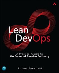 Lean DevOps: A Practical Guide to On Demand Service Delivery kaina ir informacija | Ekonomikos knygos | pigu.lt