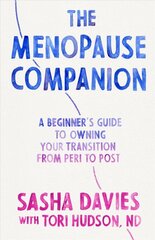 Menopause Companion: A Beginner's Guide to Owning Your Transition, from Peri to Post цена и информация | Самоучители | pigu.lt