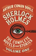 Sherlock Holmes: The Complete Novels and Stories, Volume I kaina ir informacija | Fantastinės, mistinės knygos | pigu.lt