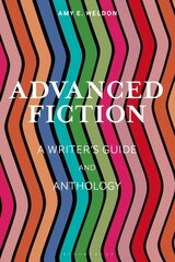 Advanced Fiction: A Writer's Guide and Anthology kaina ir informacija | Užsienio kalbos mokomoji medžiaga | pigu.lt