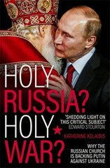 Holy Russia? Holy War?: Why the Russian Church is Backing Putin Against Ukraine kaina ir informacija | Dvasinės knygos | pigu.lt