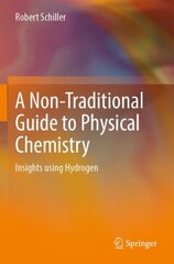 Non-Traditional Guide to Physical Chemistry: Insights using Hydrogen 1st ed. 2022 kaina ir informacija | Ekonomikos knygos | pigu.lt