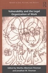 Vulnerability and the Legal Organization of Work kaina ir informacija | Ekonomikos knygos | pigu.lt