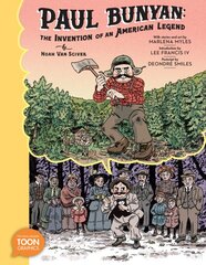 Paul Bunyan: The Invention of an American Legend: A TOON Graphic цена и информация | Книги для подростков и молодежи | pigu.lt