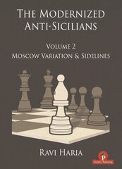Modernized Anti-Sicilians - Volume 2: Moscow Variation & Sidelines kaina ir informacija | Knygos apie sveiką gyvenseną ir mitybą | pigu.lt