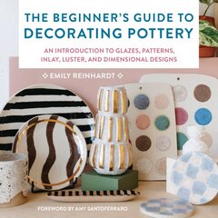 Beginner's Guide to Decorating Pottery: An Introduction to Glazes, Patterns, Inlay, Luster, and Dimensional Designs, Volume 3 kaina ir informacija | Knygos apie sveiką gyvenseną ir mitybą | pigu.lt