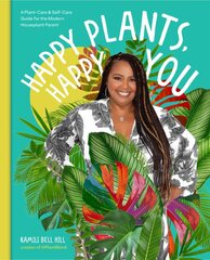 Happy Plants, Happy You: A Plant-Care & Self-Care Guide for the Modern Houseplant Parent цена и информация | Книги о садоводстве | pigu.lt