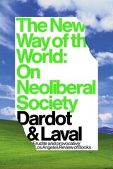 New Way of the World: On Neoliberal Society kaina ir informacija | Istorinės knygos | pigu.lt