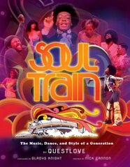 Soul Train (Reissue) : The Music, Dance, and Style of a Generation цена и информация | Книги об искусстве | pigu.lt