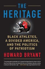 Heritage: Black Athletes, a Divided America, and the Politics of Patriotism цена и информация | Книги о питании и здоровом образе жизни | pigu.lt