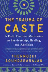 Trauma of Caste: A Dalit Feminist Meditation on Survivorship, Healing, and Abolition цена и информация | Книги по социальным наукам | pigu.lt