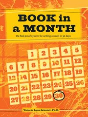Book In a Month [new-in-paperback]: The Fool-Proof System for Writing a Novel in 30 Days kaina ir informacija | Užsienio kalbos mokomoji medžiaga | pigu.lt