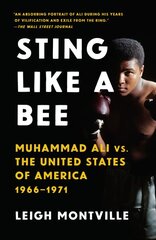 Sting Like a Bee: Muhammad Ali vs. the United States of America, 1966-1971 цена и информация | Биографии, автобиогафии, мемуары | pigu.lt