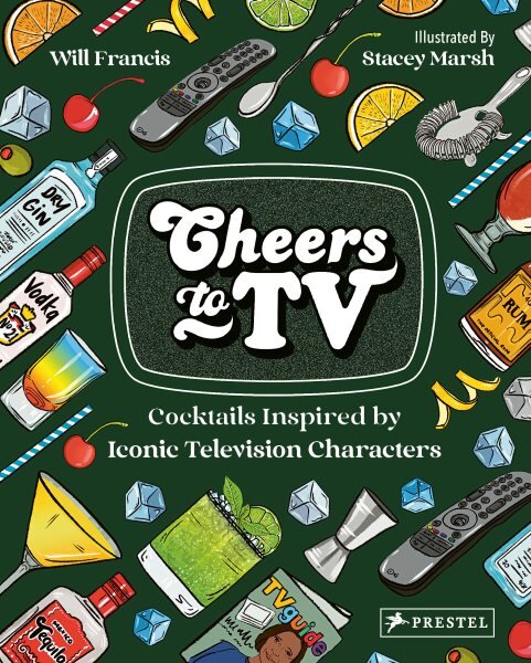 Cheers To TV: Cocktails Inspired By Iconic Television Characters kaina ir informacija | Receptų knygos | pigu.lt