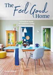 Feel Good Home: A Practical Guide to Conscious Living цена и информация | Самоучители | pigu.lt