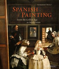 Spanish Painting: From the Golden Age to Modernism цена и информация | Книги об искусстве | pigu.lt