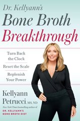 Dr. Kellyann's Bone Broth Breakthrough: Turn Back the Clock, Reset the Scale, Replenish Your Power kaina ir informacija | Saviugdos knygos | pigu.lt