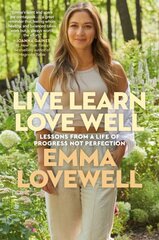 Live Learn Love Well: Lessons from a Life of Progress Not Perfection kaina ir informacija | Biografijos, autobiografijos, memuarai | pigu.lt