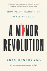 Minor Revolution: How Prioritizing Kids Benefits Us All цена и информация | Книги по социальным наукам | pigu.lt