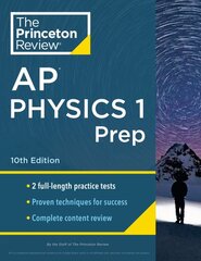 Princeton Review AP Physics 1 Prep, 2024: 2 Practice Tests plus Complete Content Review plus Strategies & Techniques 2024 цена и информация | Книги для подростков и молодежи | pigu.lt