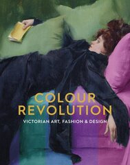Colour Revolution: Victorian Art, Fashion & Design цена и информация | Книги об искусстве | pigu.lt