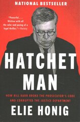 Hatchet Man: How Bill Barr Broke the Prosecutor's Code and Corrupted the Justice Department kaina ir informacija | Socialinių mokslų knygos | pigu.lt