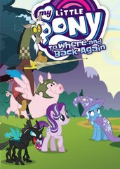 My Little Pony: To Where and Back Again: To Where And Back Again kaina ir informacija | Knygos paaugliams ir jaunimui | pigu.lt