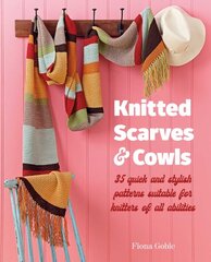 Knitted Scarves and Cowls: 35 Quick and Stylish Patterns Suitable for Knitters of All Abilities kaina ir informacija | Knygos apie sveiką gyvenseną ir mitybą | pigu.lt