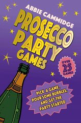 Prosecco Party Games: Pick a Game, Pour Some Bubbles, and Get the Party Started цена и информация | Книги о питании и здоровом образе жизни | pigu.lt