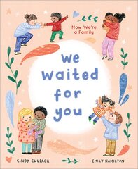 We Waited for You: Now We're a Family цена и информация | Книги для подростков  | pigu.lt