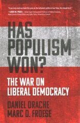 Has Populism Won?: The War on Liberal Democracy kaina ir informacija | Socialinių mokslų knygos | pigu.lt
