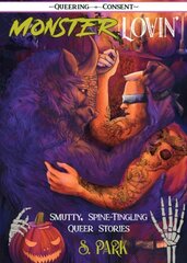 Monster Lovin': Queer, Smutty, Spooky Stories цена и информация | Фантастика, фэнтези | pigu.lt