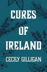 Cures of Ireland: A Treasury of Irish Folk Remedies kaina ir informacija | Socialinių mokslų knygos | pigu.lt