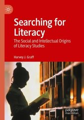 Searching for Literacy: The Social and Intellectual Origins of Literacy Studies 1st ed. 2022 kaina ir informacija | Užsienio kalbos mokomoji medžiaga | pigu.lt