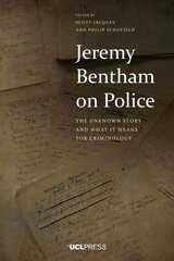 Jeremy Bentham on Police: The Unknown Story and What it Means for Criminology kaina ir informacija | Socialinių mokslų knygos | pigu.lt