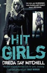 Hit Girls: A violent, gritty, must-read gangland thriller (Gangland Girls Book 3) kaina ir informacija | Fantastinės, mistinės knygos | pigu.lt