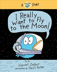 I Really Want to Fly to the Moon!: A Really Bird Story kaina ir informacija | Knygos paaugliams ir jaunimui | pigu.lt