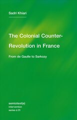 Colonial Counter-Revolution: From de Gaulle to Sarkozy kaina ir informacija | Socialinių mokslų knygos | pigu.lt