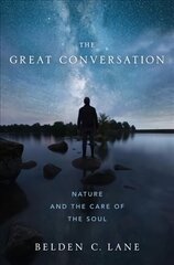 Great Conversation: Nature and the Care of the Soul цена и информация | Духовная литература | pigu.lt