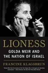 Lioness: Golda Meir and the Nation of Israel kaina ir informacija | Biografijos, autobiografijos, memuarai | pigu.lt