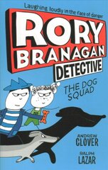 Rory Branagan: Detective: The Dog Squad #2 цена и информация | Книги для подростков и молодежи | pigu.lt