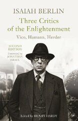 Three Critics of the Enlightenment: Vico, Hamann, Herder цена и информация | Биографии, автобиогафии, мемуары | pigu.lt