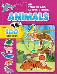 My Sticker and Activity Book: Animals: Over 100 Stickers! цена и информация | Книги для самых маленьких | pigu.lt
