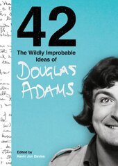 42: The Wildly Improbable Ideas of Douglas Adams цена и информация | Биографии, автобиографии, мемуары | pigu.lt