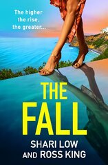 Fall: A BRAND NEW explosive, glamorous thriller from #1 bestseller Shari Low and TV's Ross King for summer 2023 цена и информация | Фантастика, фэнтези | pigu.lt